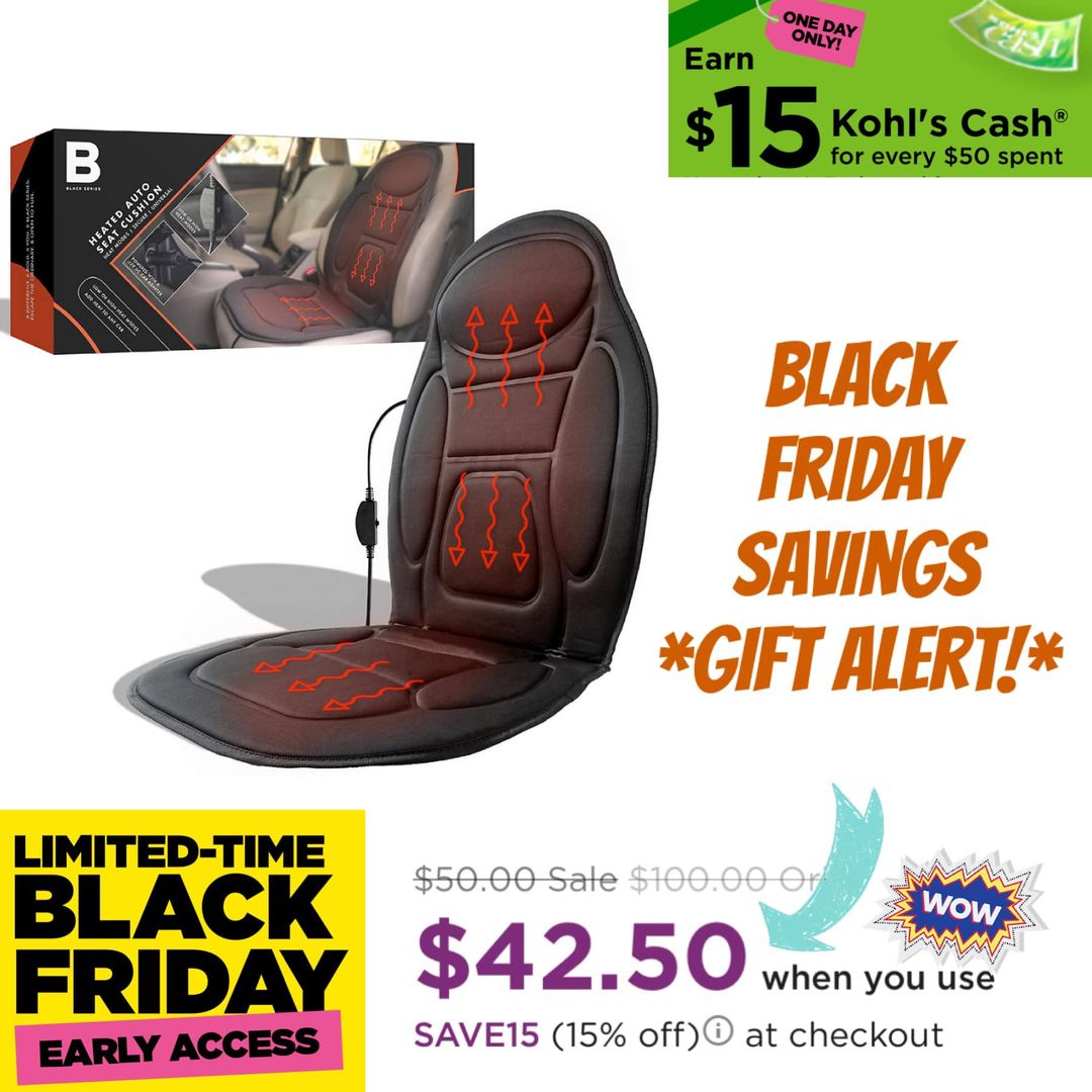 SAVE ON THE HEATED CAR SEAT AT KOHL'S BLACK FRIDAY EARLY ACCESS EVENT